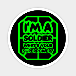 I'm a soldier, what's your superpower? Magnet